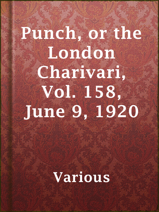 Title details for Punch, or the London Charivari, Vol. 158, June 9, 1920 by Various - Available